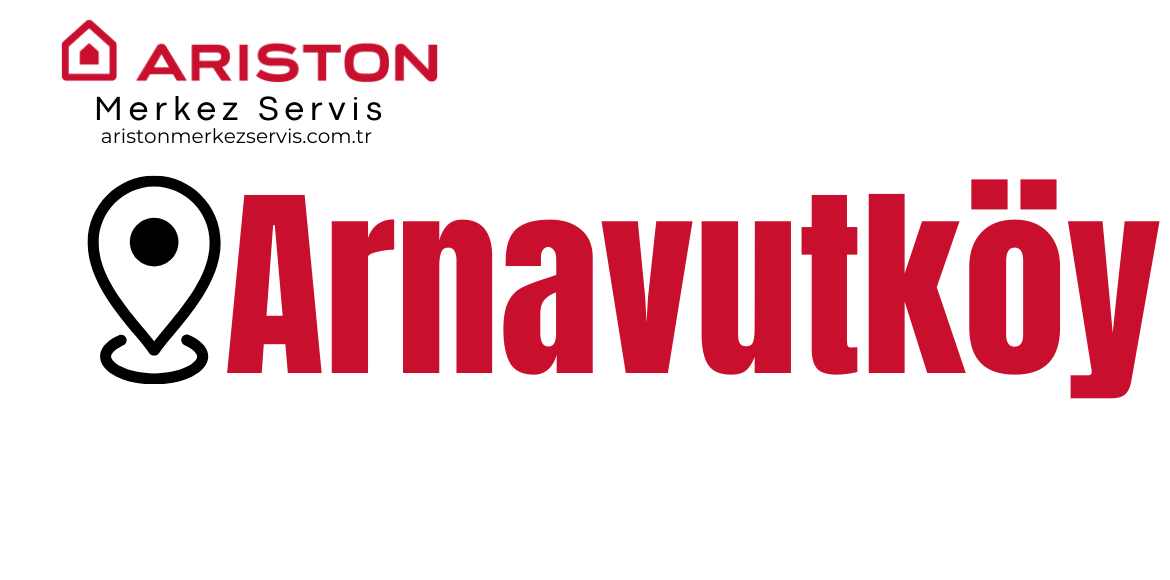 Arnavutköy Ariston Servisi