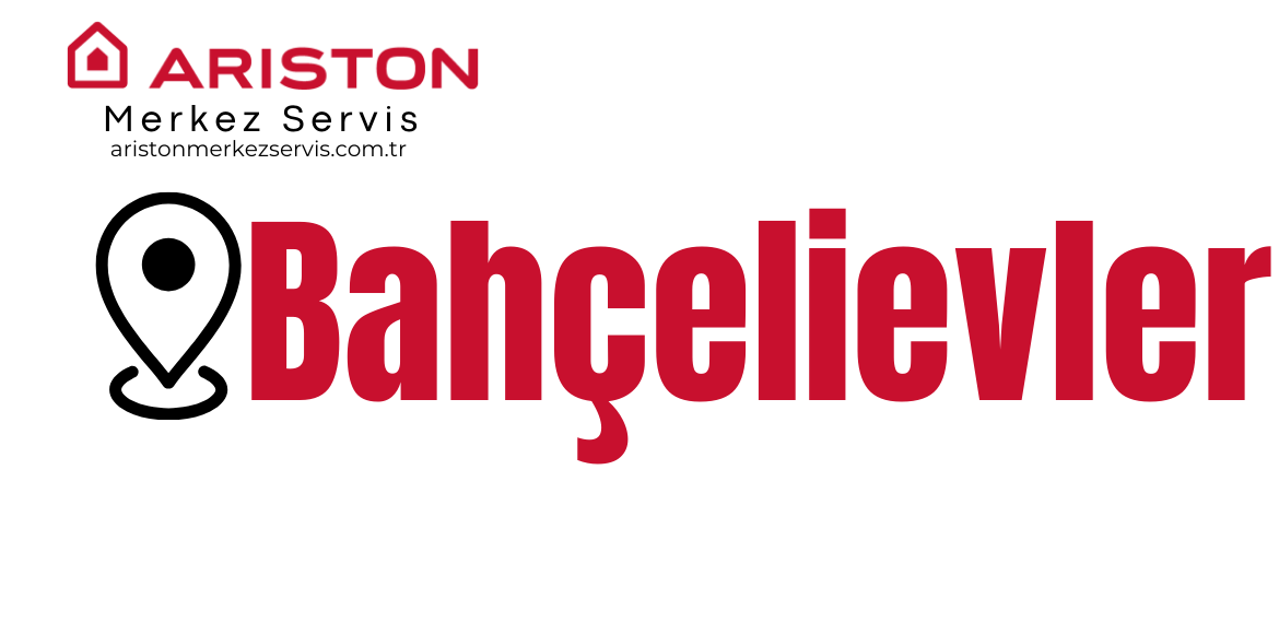 Bahçelievler Ariston Servisi